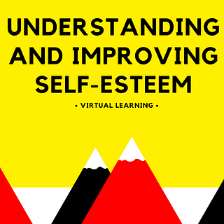 Toolkit: Understanding and Improving Self-Esteem
